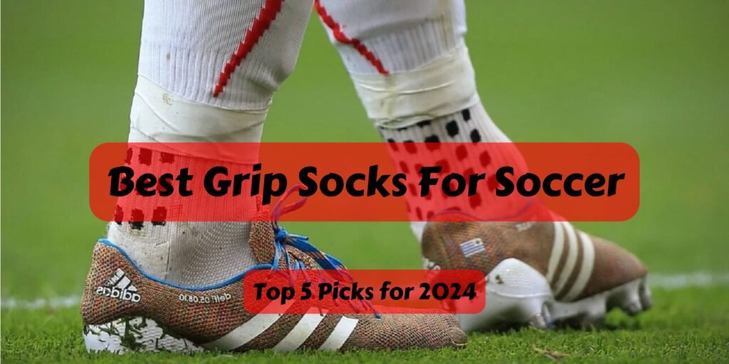 Soccer How To • Best Grip Socks For Soccer 2024