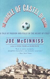 The Miracle Of Castel Di Sangro by Joe McGinniss